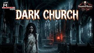 DARK CHURCH | MALAYALAM SCARY STORIES | ഭയാനകമായ കഥകൾ | CURSED TALES