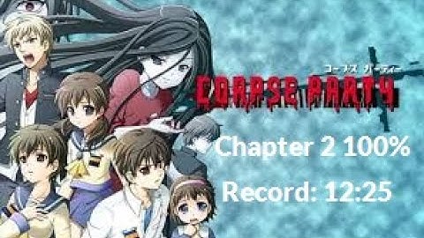 [WR] Corpse Party Chapter 2 100%: Speedrun in 12:25