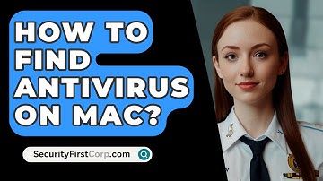 How To Find Antivirus On MAC? - SecurityFirstCorp.com