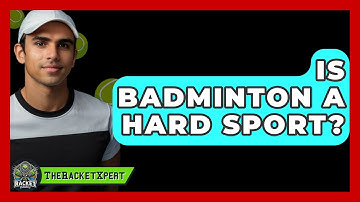 Is Badminton A Hard Sport? - The Racket Xpert