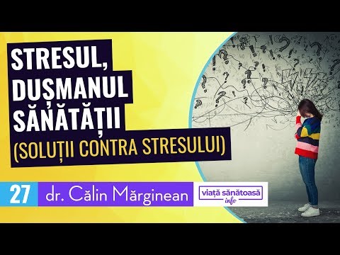 STRESUL - dusmanul sanatatii noastre - Dr Calin Marginean | (gestionarea emotiilor)