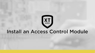 How to Install an Access Control Module to an XT Series Panel
