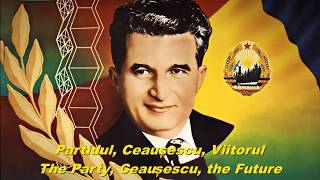 Partidul, Ceaușescu, Viitorul - The Party, Ceaușescu, the Future (Romanian Communist Song)