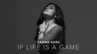 Sabine Kors - If Life is a Game