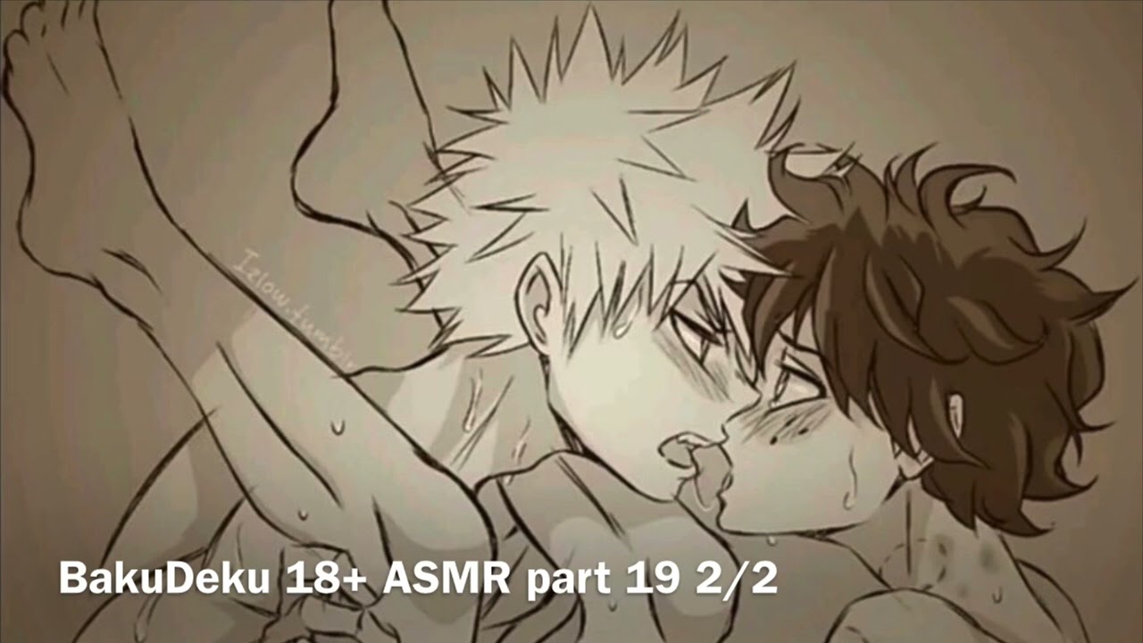 BakuDeku 18+ ASMR part 19 2/2 (Sorry I haven’t posted in a while)￼ - YouTub...