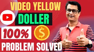 YouTube Video Yellow Dollar Problem | YouTube Video Yellow Mark | YouTube Video Yellow