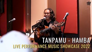 Tanpamu - Hamba (Amir Jahari) (LIVE ACOUSTIC SHOWCASE 2022)