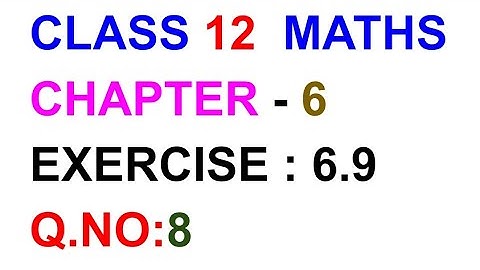 Exercise:6.9||Q.NO:8||TN CLASS 12 MATHS