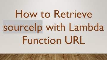 How to Retrieve sourceIp with Lambda Function URL