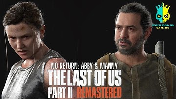 No Return: Abby & Manny, Hunted vs. Infected - The Last of Us Part 2 Remastered