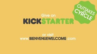Www.bienvenuewelcome.com Kickstarter Outtakes - Cyrcle