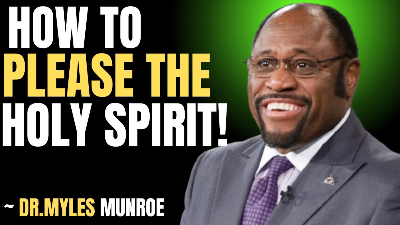 Do These Things to Grow Closer to the Holy Spirit || DR MYLES MUNROE MOTIVATION