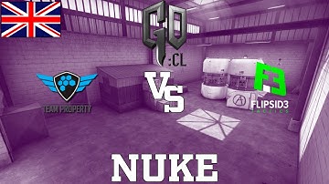 GOCL S1: Property vs Flipsid3 @ nuke [EN]