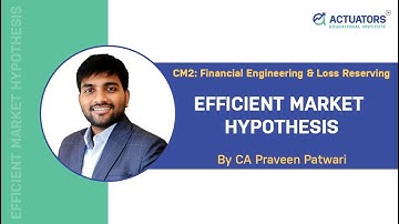 CM2 Efficient Market Hypothesis | Chapter 1 | CA Praveen Patwari | IFoA | IAI