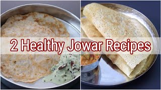 2 Healthy Jowar Recipes For Weight Loss | Skinny Recipes