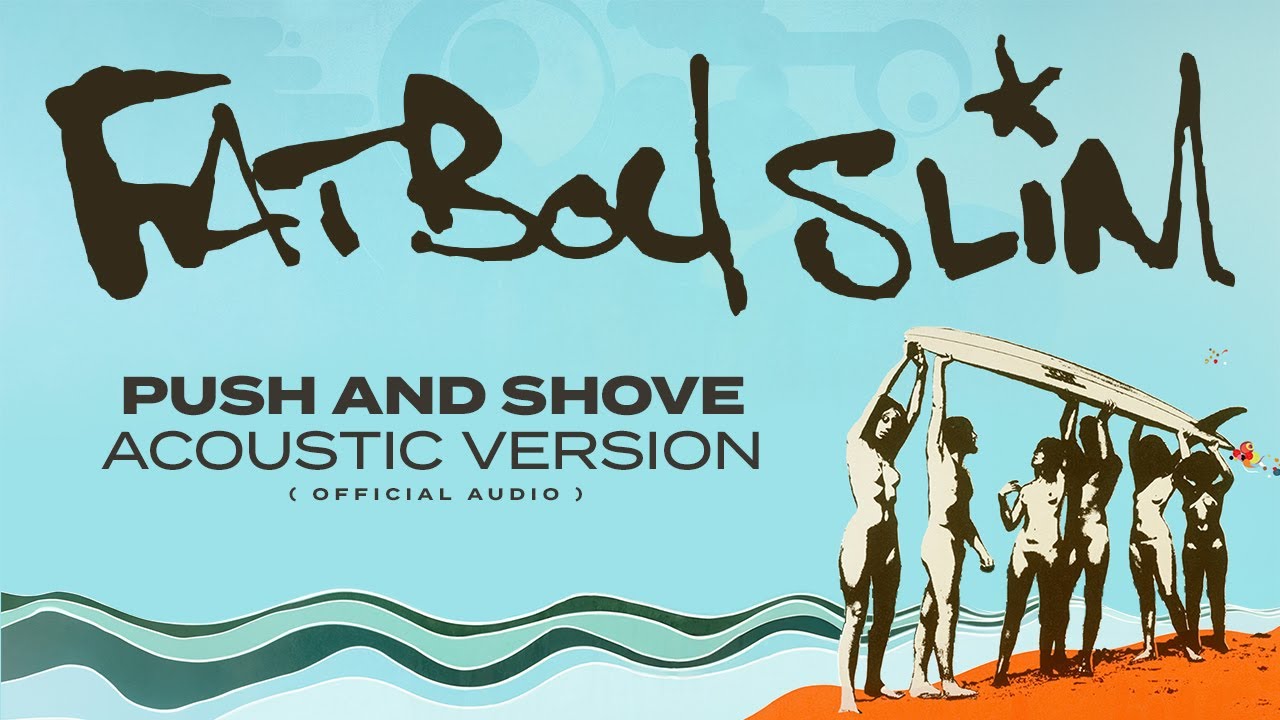 Fatboy Slim - Push And Shove (Acoustic Version) [Official Audio
