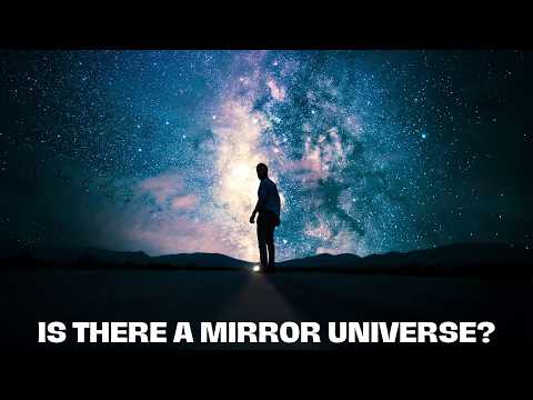 Is There A Mirror Universe Where Everything Is Reversed?