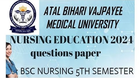 BSC NURSING 5TH SEMESTER NURSING EDUCATION/ EDUCATION TECHNOLOGY  . QUESTION PAPER #abvmu #2024