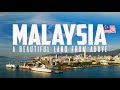 MALAYSIA - A BEAUTIFUL LAND FROM ABOVE [SUNDAY PREMIERE]
