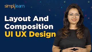 UI/UX Design : Layout And Composition | Rules Of design Composition and Layout | Simplilearn