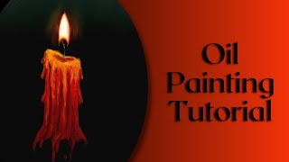 Burning, Melting Candle - Oil Painting Tutorial