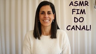 ASMR Fim do Canal | ASMR em Português
