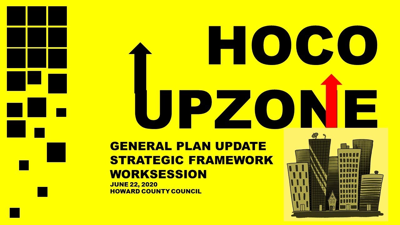 HOCO UPZONE - COUNCIL STRATEGIC FRAMEWORK WORK SESSION JUN 22, 2020