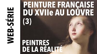 [Web-série] Peinture française du XVIIe siècle (3) Peintres de la réalité au Louvre