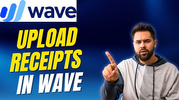 How to Upload Receipts in Wave Beginner Guide 2025?