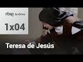 Teresa de Jesús: Capítulo 4 - El castillo interior | RTVE Archivo