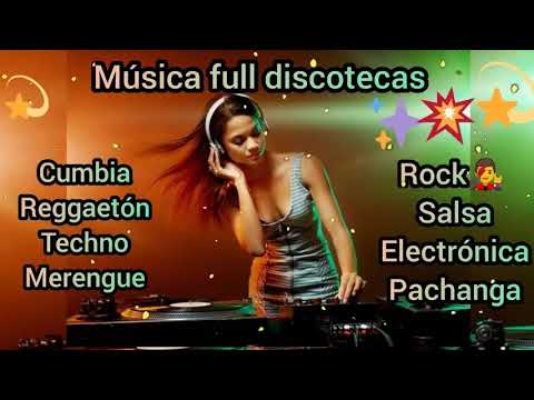 mÚsica-variada-full-discotecas-cumbia,-reggaetón,-techno,-merengue,-rock,-salsa,-elect