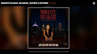 Nobantu Vilakazi, Mr Amigo, Justin99 & Hotfurze - Thatha (Official Audio)