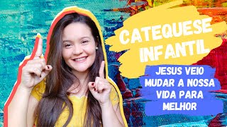 Catequese - Eis Que Estou À Porta E Bato - Dinâmica Jesus Veio Mudar A Nossa Vida Pra Melhor