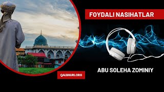 Foydali Nasihatlar Abu Soleha Zominiy