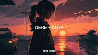 KOTA - DERE | #RINDUTENTANGMU | Tiktok Version