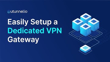 How UTunnel Access Gateway Enables Easy VPN Deployment