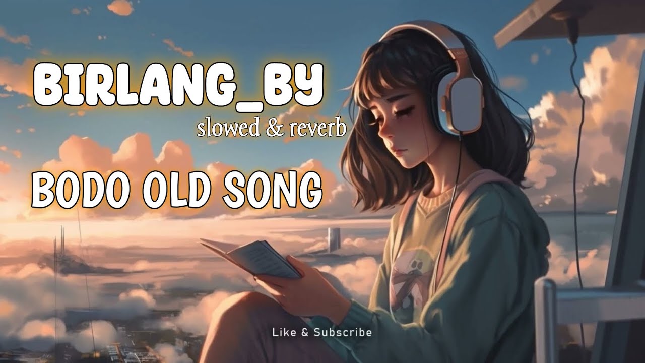 BIRLANG BY slowed  reverb  bodo old song  bodo bk remix