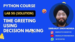Lab 5g Time Greeting Solution | Solution Python Program | Simranjit Singh Monga