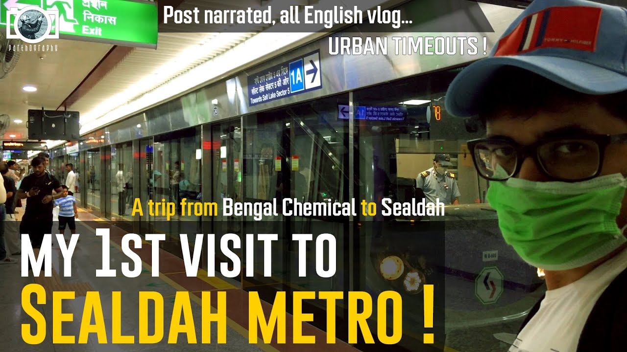 SEALDAH METRO | My 1ST Visit | Metro Ride from Bengal Chemical to Sealdah | Urban Timeouts