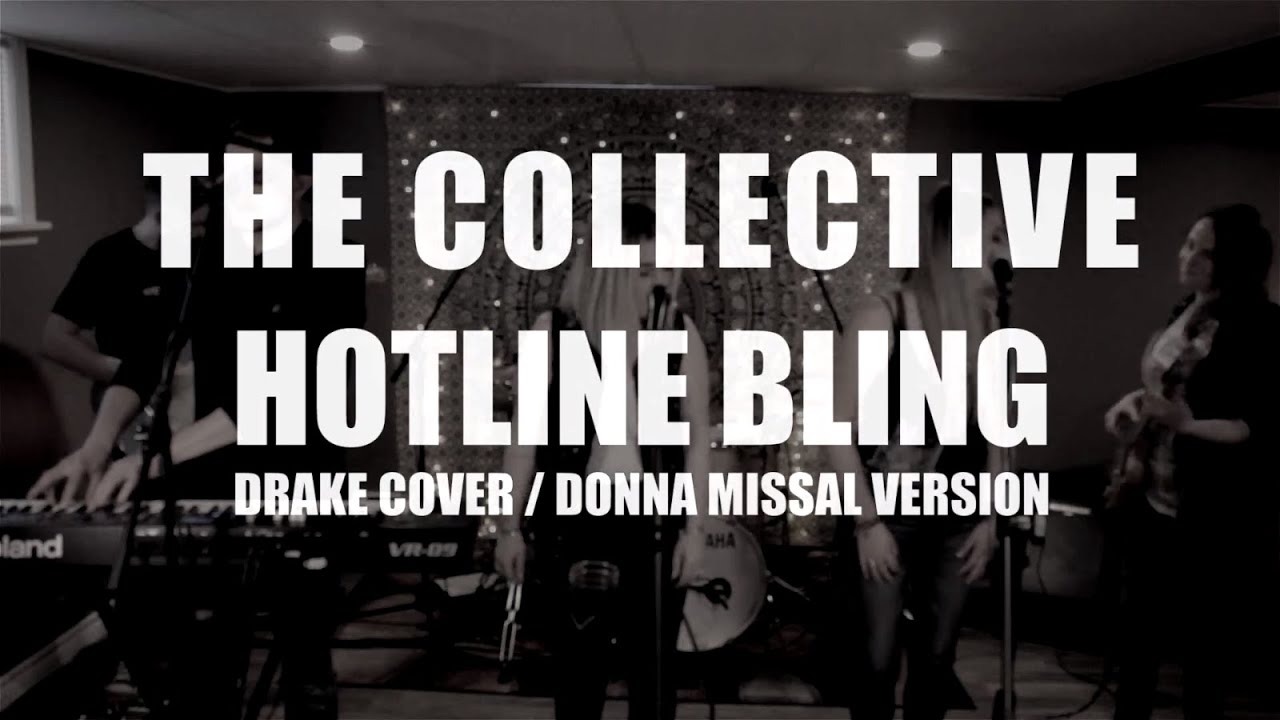 Watch Hotline Bling | The Collective | Drake Cover on YouTube Watch Hotline Bling | The Collective | Drake Cover on YouTube