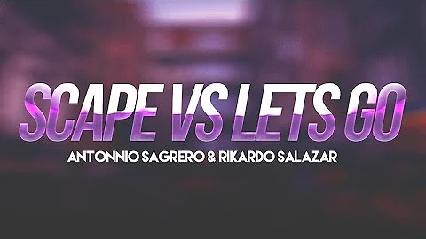 THE SCAPE VS LETS GO (ANTONNIO SAGRERO VS RIKARDO ...