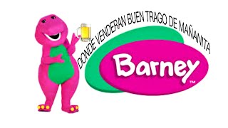 BARNEY_DONDE VENDERAN BUEN TRAGO DE MAÑANITA 🔉