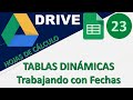 23 - DRIVE: "Hojas de Cálculo de Google" - Tablas Dinámicas (3) - Trabajando con fechas.