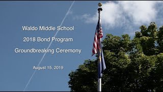 Waldo Middle School 2018 Bond Program Groundbreaking Ceremony - August 15, 2019