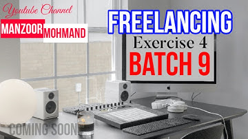 Freelancing exercise no 4 batch 9 | | #ManzoorMohmand | Digiskills | coming soon