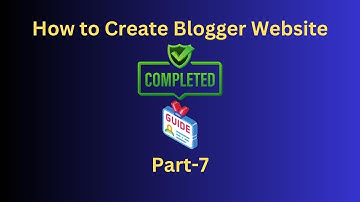 How to Create Blogger Website Part 7 | Digital Tools
