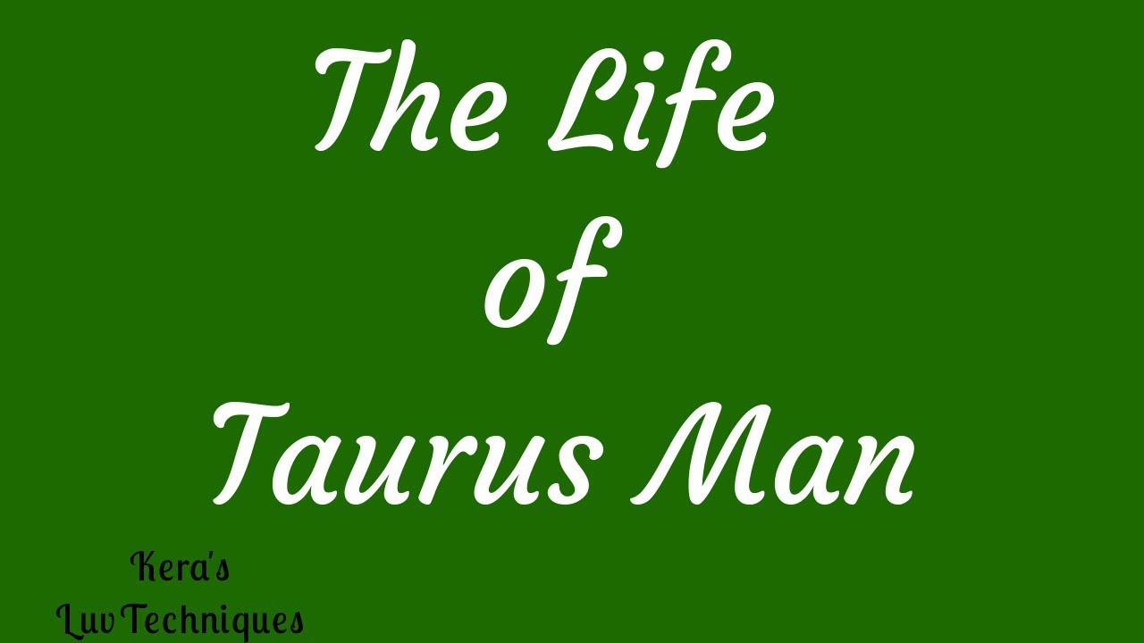 Жизнь мужчины-Тельца