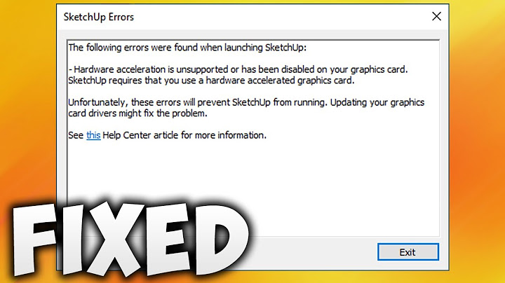 How To Fix SketchUp Hardware Acceleration is Unsupported - The Following Errors Were Found Launching