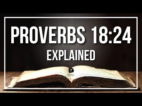 PROVERBS 18:24 Explained | PROVERBS 18:24 Meaning According to the Bible [KJV]