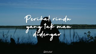Perihal rindu yang tak mau didengar | Teman Tidur - 06